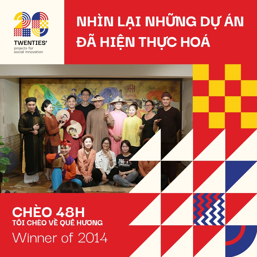 Dự án chiến thắng năm 2014: Chèo 48h - Tôi Chèo về Quê Hương” (dự án bảo tồn và mang Nghệ thuật truyền thống của Việt Nam tới gần hơn với người trẻ)