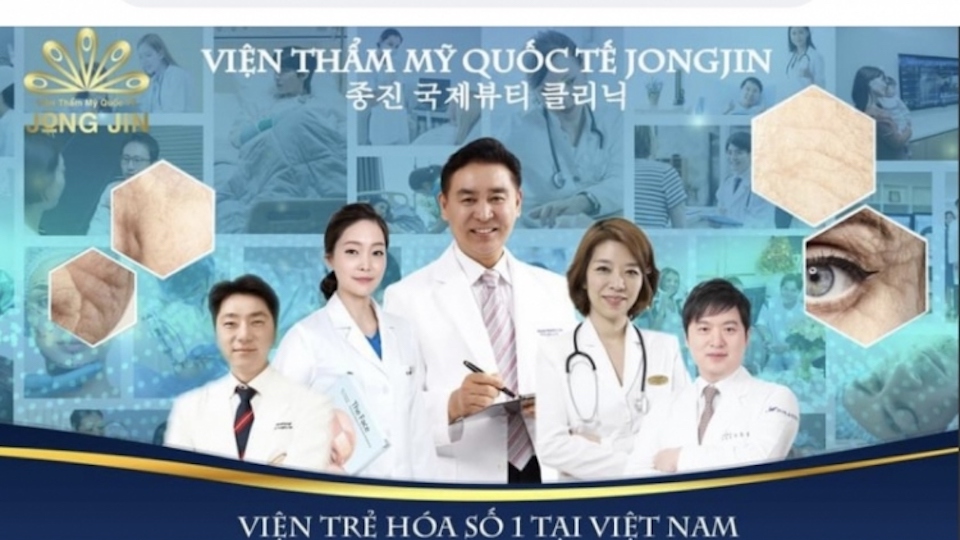 Viện thẩm mỹ Quốc tế JONGJIN bị phạt 160 triệu đồng và đình chỉ hoạt động 18 tháng vì hoạt động “chui”.