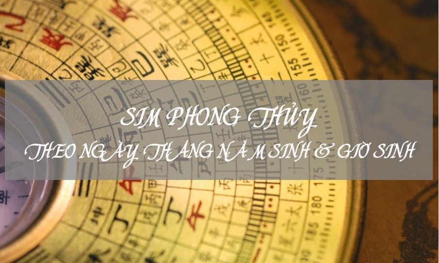 Chọn Sim Phong Thủy Theo Ngày Tháng Năm Sinh: Cách Lựa Chọn Sim Hợp Mệnh Và Thu Hút Tài Lộc