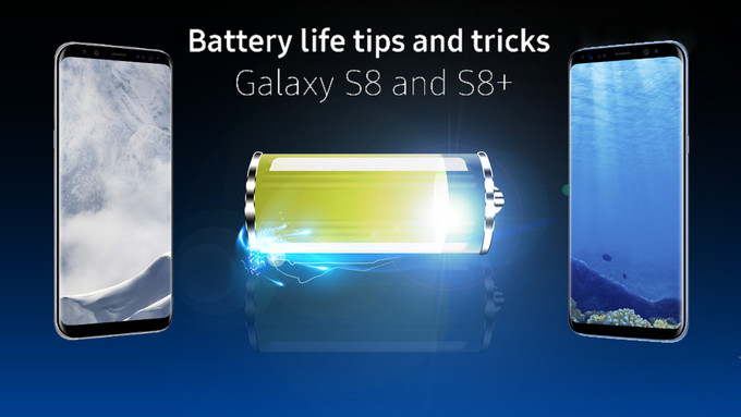 Những giải pháp kéo dài thời lượng pin cho Samsung Galaxy S8