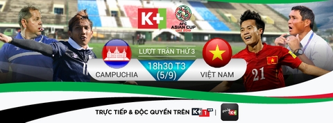 Vòng loại Asian Cup 2019: K+ độc quyền phát sóng trận Việt Nam - Campuchia